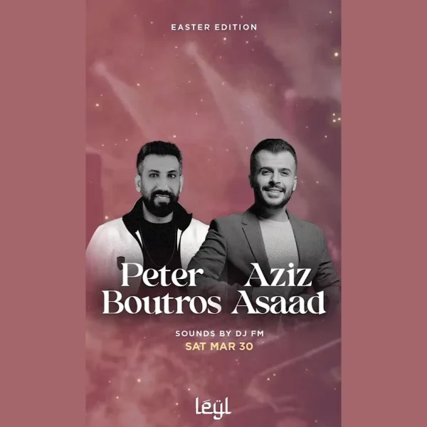 Peter Boutros and Aziz Asaad sounds by DJ FM at Leyl, event post