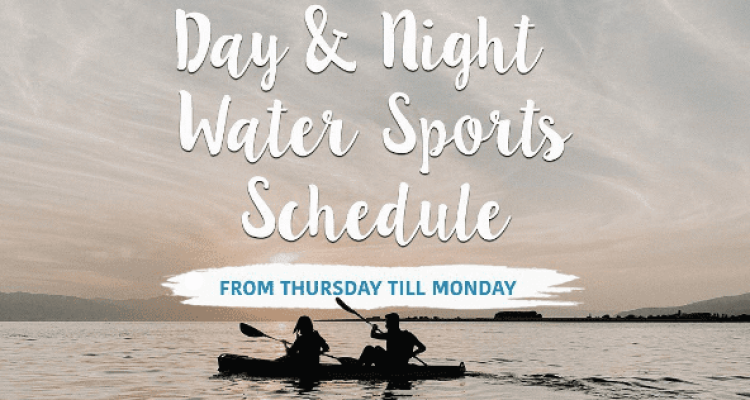 Day and Night Water Sports Schedule at Routes