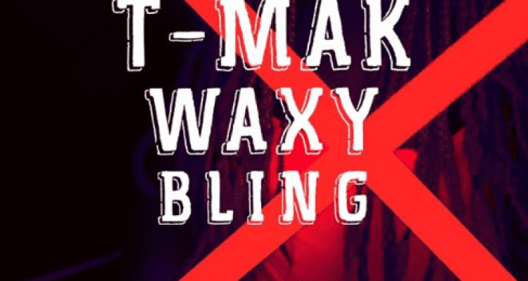 T-Mak Waxy Bling at Void